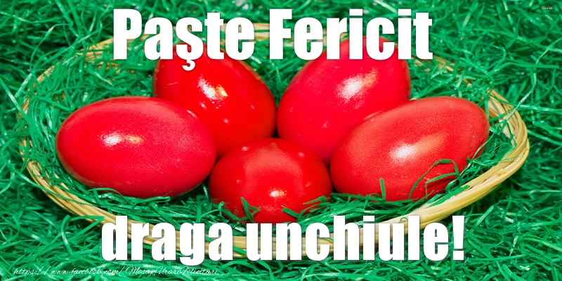 Felicitari de Paste pentru Unchi - Paste Fericit draga unchiule!