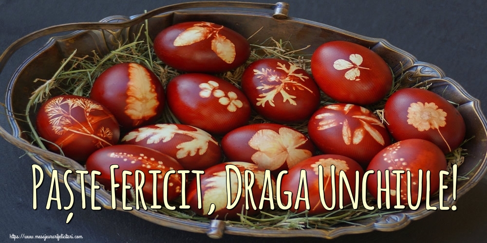 Felicitari de Paste pentru Unchi - Paște Fericit, draga unchiule!