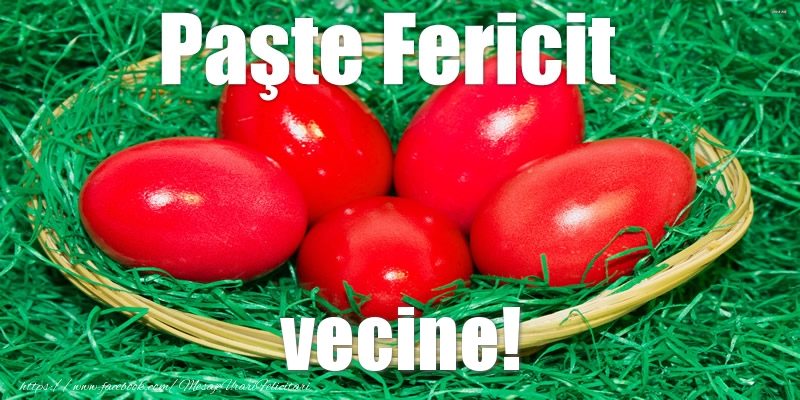 Felicitari de Paste pentru Vecin - Paste Fericit vecine!