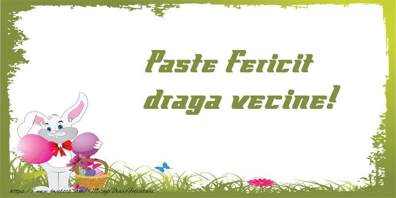 Felicitari de Paste pentru Vecin - Paste Fericit draga vecine!