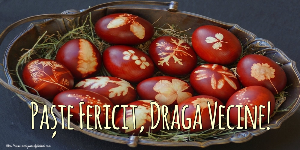 Felicitari de Paste pentru Vecin - Paște Fericit, draga vecine!