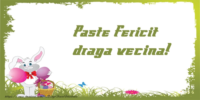 Felicitari de Paste pentru Vecina - Paste Fericit draga vecina!