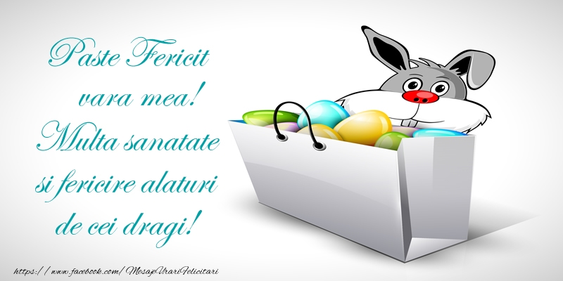 Felicitari de Paste pentru Verisoara - Paste Fericit vara mea! Multa sanatate si fericire alaturi de cei dragi!