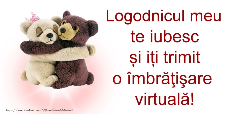 Felicitari de prietenie pentru Logodnic - Logodnicul meu te iubesc și iți trimit o îmbrăţişare virtuală!