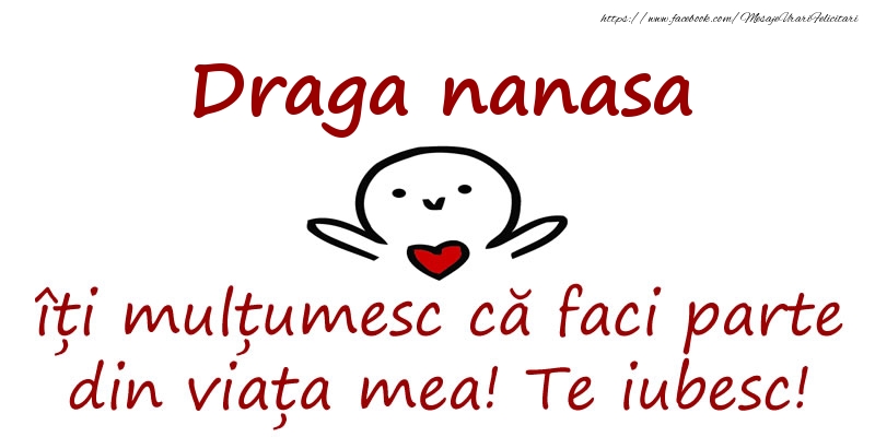 Felicitari de prietenie pentru Nasa - Draga nanasa, îți mulțumesc că faci parte din viața mea! Te iubesc!