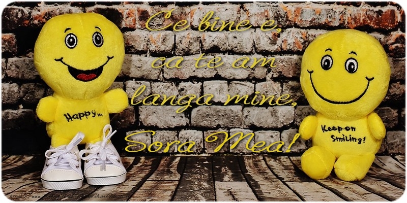 Felicitari de prietenie pentru Sora - Ce bine e ca te am langa mine, sora mea
