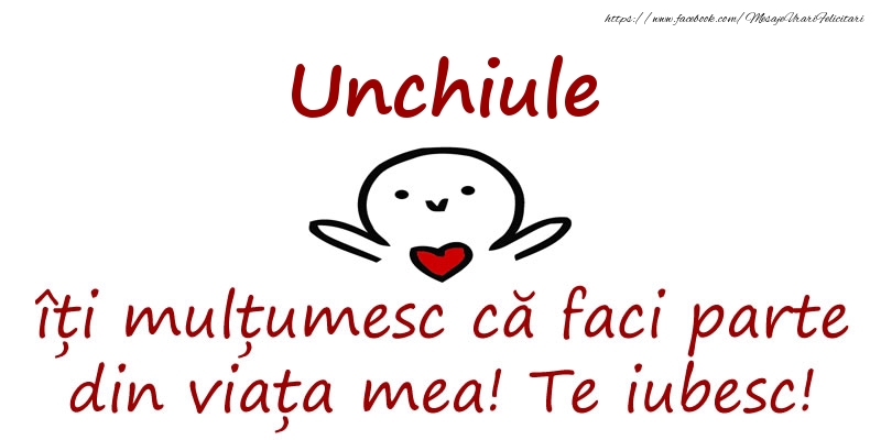 Felicitari de prietenie pentru Unchi - Unchiule, îți mulțumesc că faci parte din viața mea! Te iubesc!