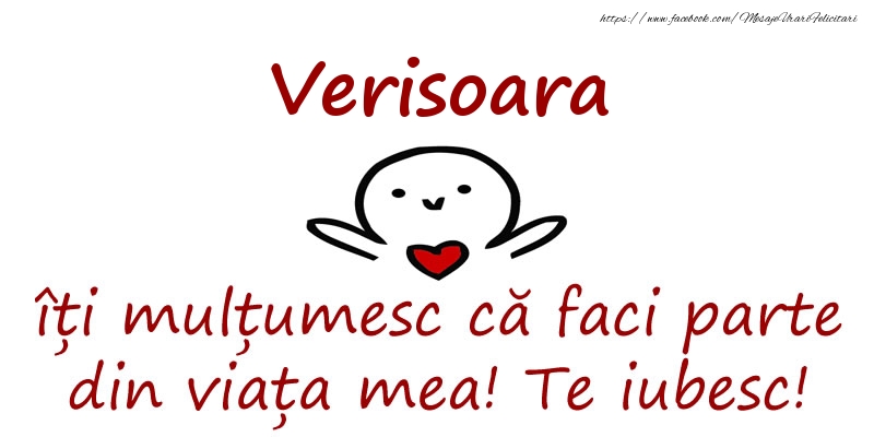 Felicitari de prietenie pentru Verisoara - Verisoara, îți mulțumesc că faci parte din viața mea! Te iubesc!