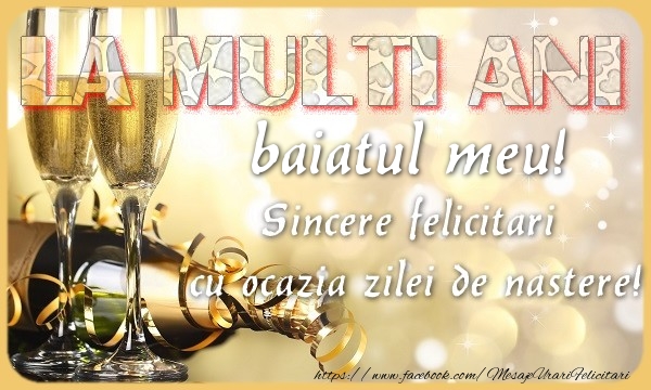 Felicitari de zi de nastere pentru Baiat - La multi ani! baiatul meu Sincere felicitari  cu ocazia zilei de nastere!