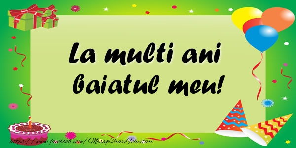 Felicitari de zi de nastere pentru Baiat - La multi ani baiatul meu!