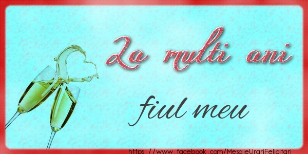 Felicitari de zi de nastere pentru Baiat - La multi ani fiul meu