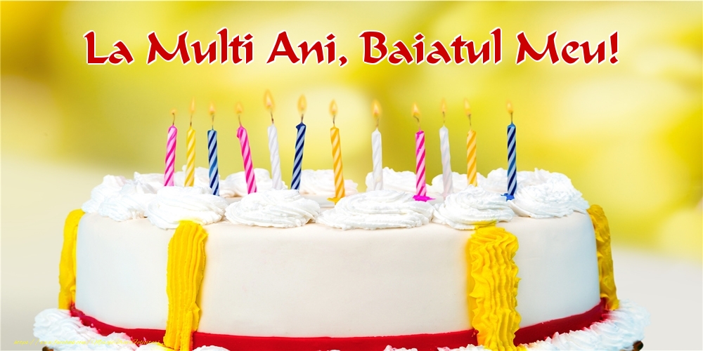 Felicitari de zi de nastere pentru Baiat - La multi ani, baiatul meu!