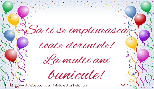 Felicitari de zi de nastere pentru Bunic - Sa ti se implineasca toate dorintele! La multi ani bunicule!