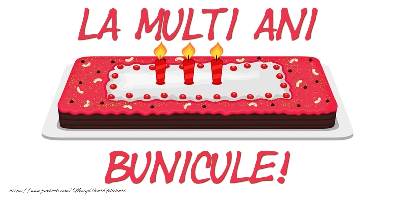 Felicitari de zi de nastere pentru Bunic - Tort La multi ani bunicule!