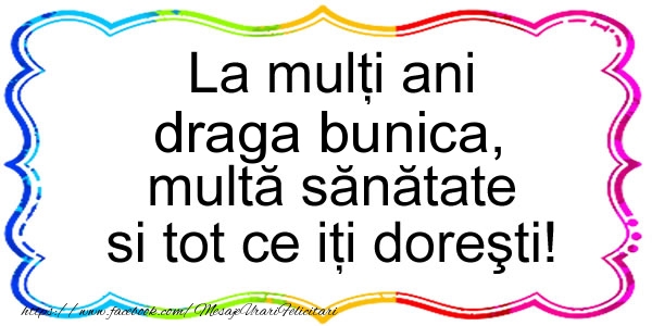 Felicitari de zi de nastere pentru Bunica - La multi ani draga bunica, multa sanatate si tot ce iti doresti!