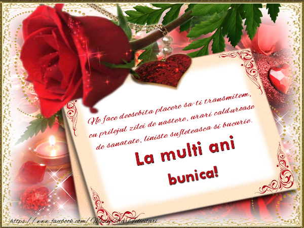 Felicitari de zi de nastere pentru Bunica - Ne face deosebita placere sa-ti transmitem, cu prilejul zilei de nastere, urari calduroase de sanatate, liniste sufleteasca si bucurie. La multi ani bunica