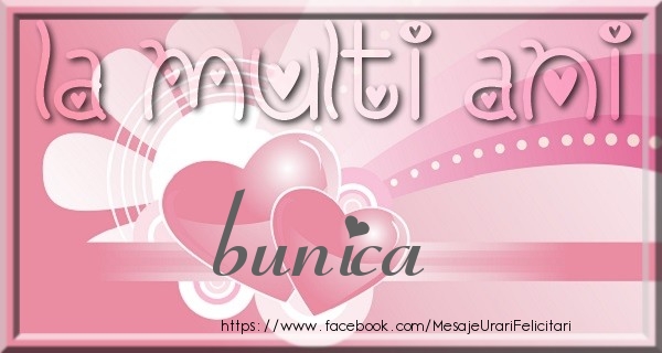 Felicitari de zi de nastere pentru Bunica - La multi ani bunica