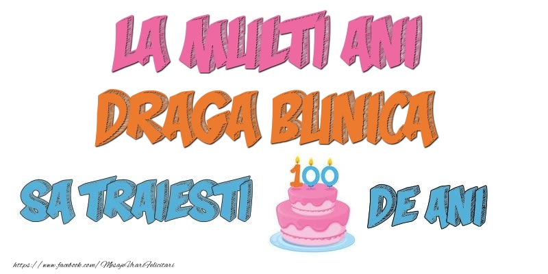 Felicitari de zi de nastere pentru Bunica - La multi ani, draga bunica! Sa traiesti 100 de ani!