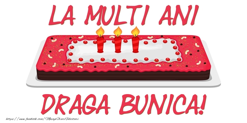 Felicitari de zi de nastere pentru Bunica - Tort La multi ani draga bunica!