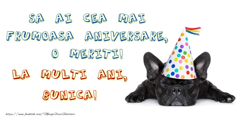 Felicitari de zi de nastere pentru Bunica - Sa ai cea mai frumoasa aniversare, o meriti! La multi ani, bunica!