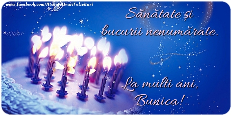 Felicitari de zi de nastere pentru Bunica - Sănătate şi bucurii nenumărate. La multi ani, bunica