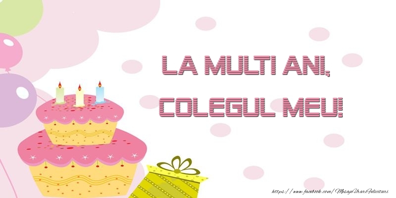 Felicitari de zi de nastere pentru Coleg - La multi ani, colegul meu!