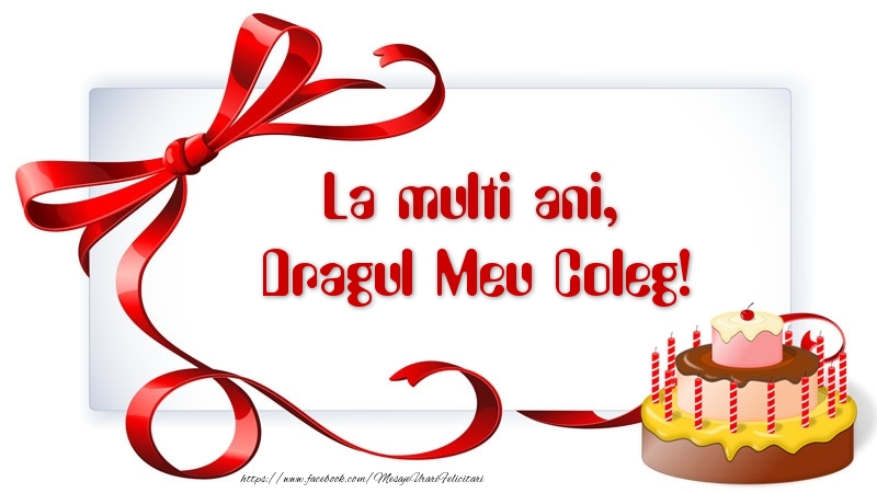 Felicitari de zi de nastere pentru Coleg - La multi ani, dragul meu coleg!