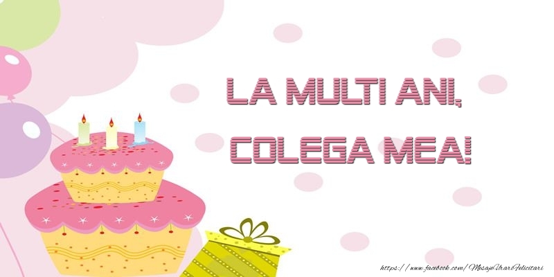 Felicitari de zi de nastere pentru Colega - La multi ani, colega mea!