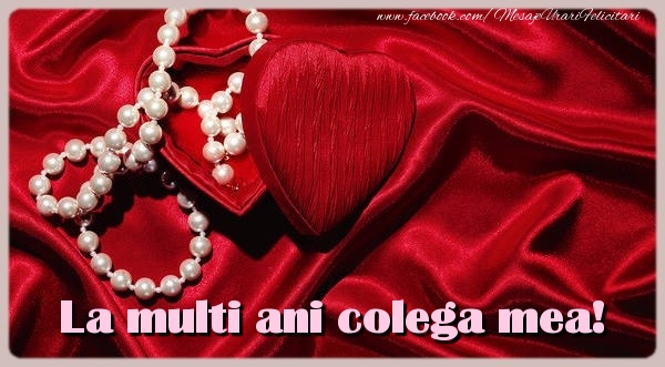 Felicitari de zi de nastere pentru Colega - La multi ani colega mea