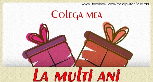 Felicitari de zi de nastere pentru Colega - Colega mea La multi ani