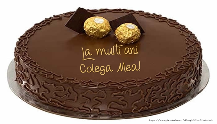 Felicitari de zi de nastere pentru Colega - Tort - La multi ani colega mea!