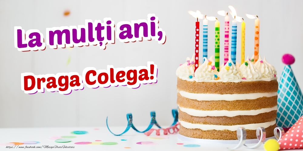 Felicitari de zi de nastere pentru Colega - La mulți ani, draga colega