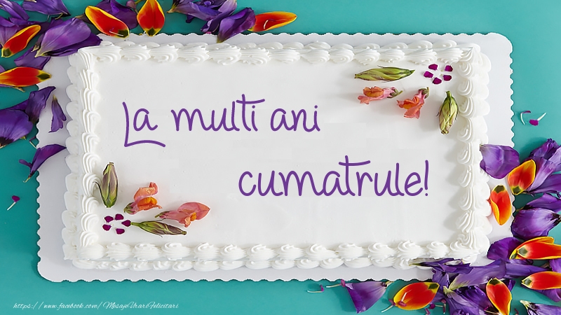 Felicitari de zi de nastere pentru Cumatru - Tort La multi ani cumatrule!