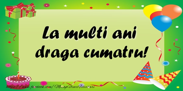 Felicitari de zi de nastere pentru Cumatru - La multi ani draga cumatru!