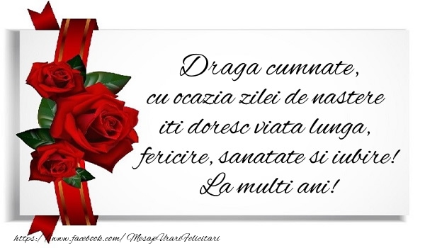 Felicitari de zi de nastere pentru Cumnat - Draga cumnate cu ocazia zilei de nastere iti doresc viata lunga, fericire, sanatate si iubire. La multi ani!