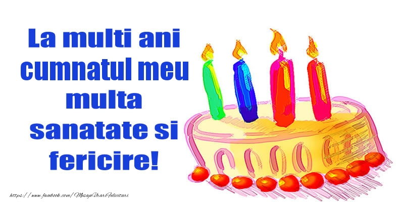 Felicitari de zi de nastere pentru Cumnat - La mult ani cumnate multa sanatate si fericire!