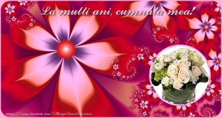 Felicitari de zi de nastere pentru Cumnata - La multi ani cumnata mea