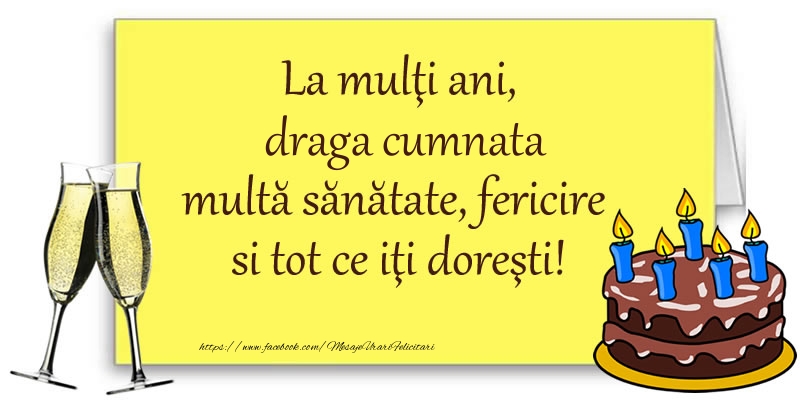 Felicitari de zi de nastere pentru Cumnata - La multi ani, cumnata mea multa sanatate, fericire si tot ce iti doresti!