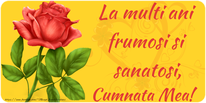 Felicitari de zi de nastere pentru Cumnata - La multi ani fericiti si sanatosi, cumnata mea