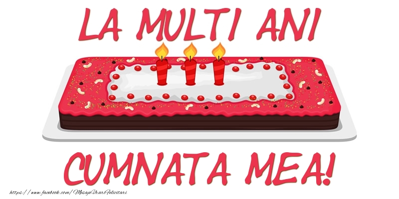 Felicitari de zi de nastere pentru Cumnata - Tort La multi ani cumnata mea!