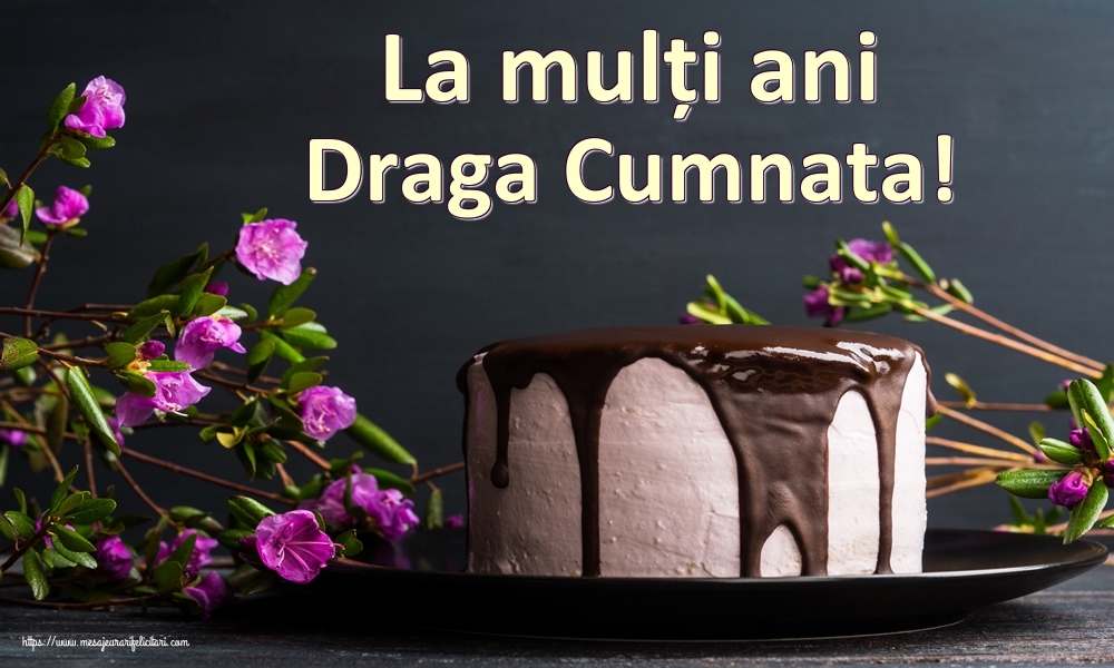 Felicitari de zi de nastere pentru Cumnata - La mulți ani draga cumnata!
