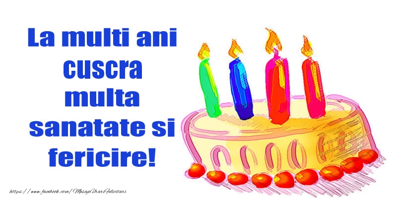 Felicitari de zi de nastere pentru Cuscra - La mult ani cuscra multa sanatate si fericire!