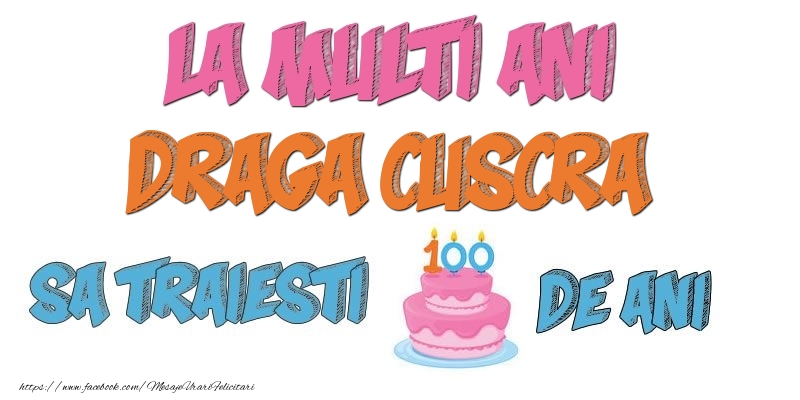 Felicitari de zi de nastere pentru Cuscra - La multi ani, draga cuscra! Sa traiesti 100 de ani!