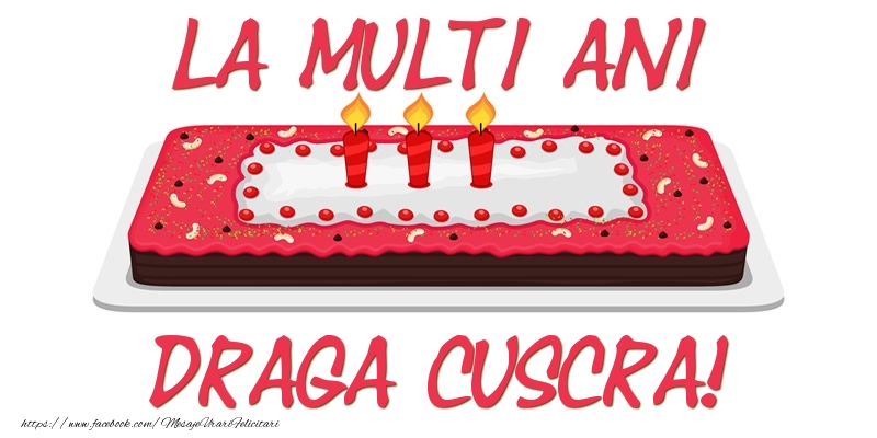 Felicitari de zi de nastere pentru Cuscra - Tort La multi ani draga cuscra!