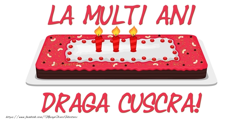 Felicitari de zi de nastere pentru Cuscra - Tort La multi ani draga cuscra!