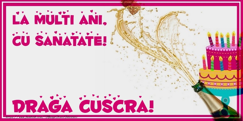 Felicitari de zi de nastere pentru Cuscra - La multi ani, cu sanatate! draga cuscra