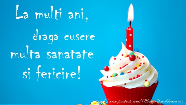 Felicitari de zi de nastere pentru Cuscru - La multi ani draga cuscre, multa sanatate si fericire!
