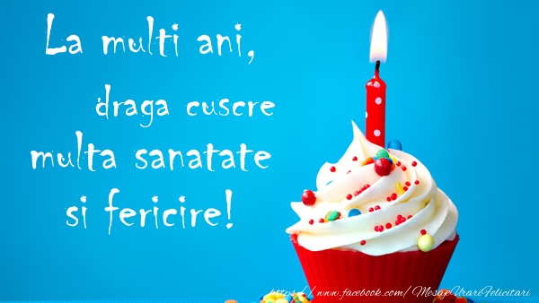 Felicitari de zi de nastere pentru Cuscru - La multi ani draga cuscre, multa sanatate si fericire!