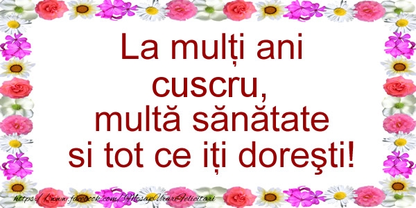 Felicitari de zi de nastere pentru Cuscru - La multi ani cuscru, multa sanatate si tot ce iti doresti!