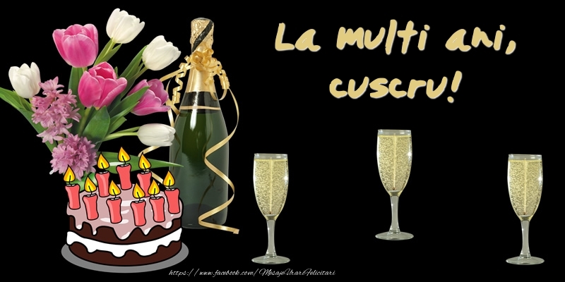 Felicitari de zi de nastere pentru Cuscru - Felicitare cu tort, flori si sampanie: La multi ani, cuscru!